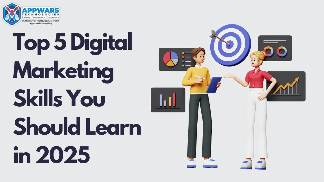 Top 5 Skills You Need to Become a Great Digital Marketer